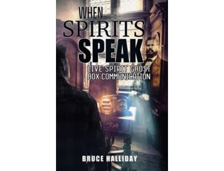 Livro When Spirits Speak Live Spirit Ghost Box Communication de Bruce Halliday (Inglês)
