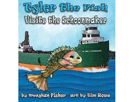 Livro Tyler The Fish Visits The Schoonmaker De Meaghan Fisher (inglês - Capa Dura)