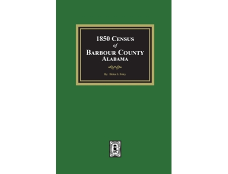Livro 1850 Census of Barbour County, Alabama de Helen S Foley (Inglês)