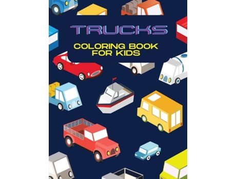 Livro Trucks Coloring Book For Kids De Deeasy B (inglês)