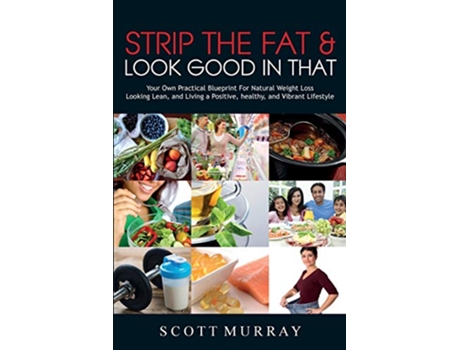 Livro Strip the Fat Look Good in That de Scott Murray (Inglês)