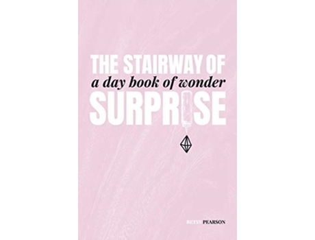 Livro The Stairway of Surprise: A Day Book of Wonder Betsy Pearson (Inglês)