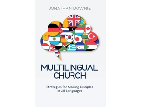 Livro Multilingual Church Strategies for Making Disciples in All Languages de Jonathan Downie (Inglês)