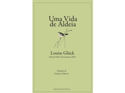Uma Vida De Aldeia De Louise Glück