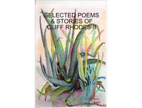 Livro SELECTED POEMS, STORIES, & WRITINGS OF CLIFF RHODES - II Cliff Rhodes (Inglês)