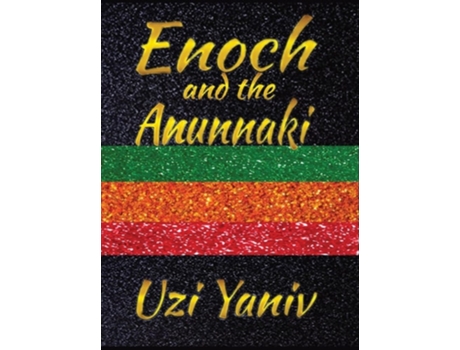 Livro Enoch and the Anunnaki de Uzi Yaniv (Inglês - Capa Dura)