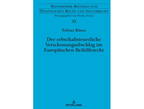 Livro Der erbschaftsteuerliche Verschonungsabschlag im Europaeischen Beihilferecht de Tobias Boeser (Alemão)