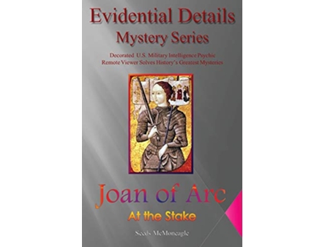 Livro Joan of Arc At the Stake Evidential Details Mystery de Seeds McMoneagle (Inglês)
