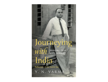 Livro JOURNEYING WITH INDIA MEMOIRS OF A CIVIL SERVANT de Y N Varma (Inglês)