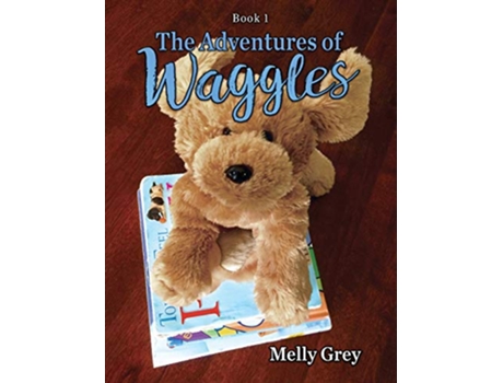 Livro The Adventures of Waggles 1 de Melly Grey (Inglês)