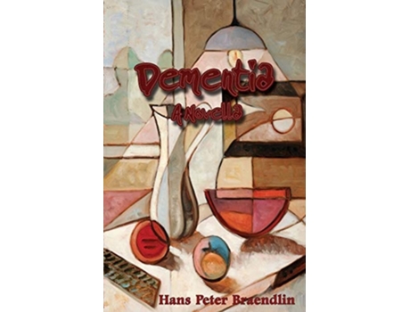 Livro Dementia A Novella De Hans Peter Braendlin (inglês)
