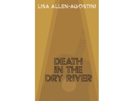 Livro Death in the Dry River de Lisa Allen-Agostini (Inglês)