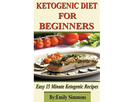 Livro Ketogenic Diet for Beginners de Emily Simmons (Inglês)