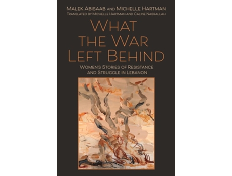 Livro What the War Left Behind de Malek Abisaab e Michelle Hartman (Inglês)