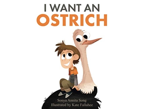 Livro I Want an Ostrich de Sonya Annita Song (Inglês)