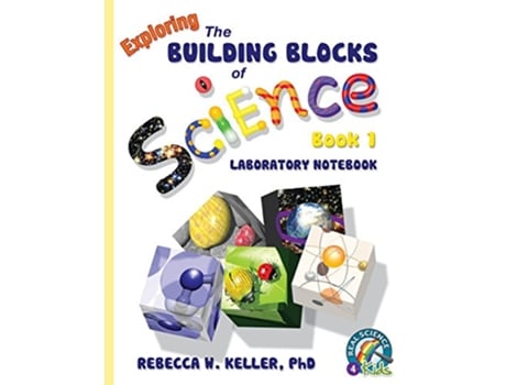 Livro Exploring the Building Blocks of Science Book 1 Laboratory Notebook de PhD Rebecca W Keller (Inglês)