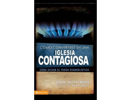 Livro como convertirse en una iglesia contagiosa = becoming a contagious church de mark mittelberg (espanhol)