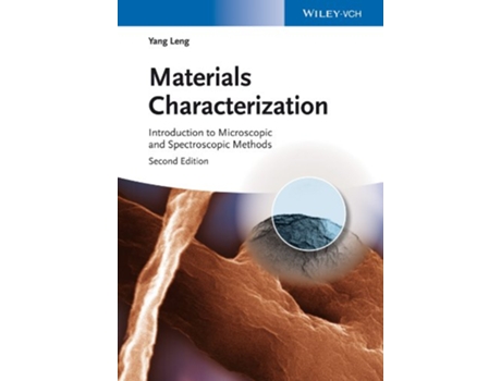 Livro Materials Characterization Introduction to Microscopic and Spectroscopic Methods de Yang Leng (Inglês)