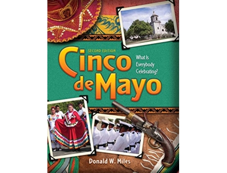 Livro Cinco de Mayo Cinco de Mayo What is Everybody Celebrating 2nd Ed de Donald W Miles (Inglês)