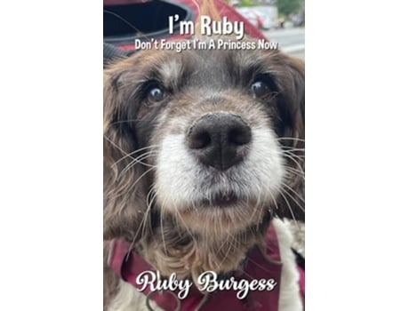 Livro Im Ruby Dont Forget Im a Princess Now de Ruby Burgess (Inglês)