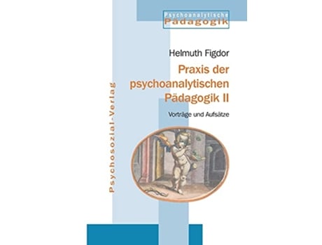 Livro Praxis der psychoanalytischen Pädagogik II German Edition de Helmuth Figdor (Alemão)