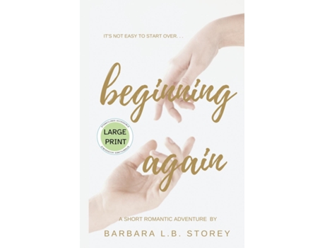 Livro Beginning Again - A Short Romantic Adventure - Large Print Edition de Barbara LB Storey (Inglês)