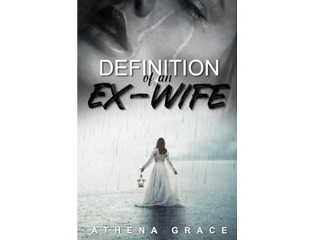 Livro Definition of an Ex-Wife The Survival Story de Athena Grace (Inglês)