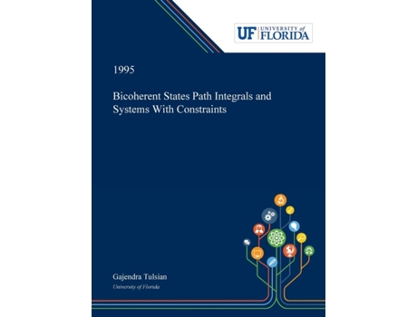 Livro Bicoherent States Path Integrals and Systems With Constraints Gajendra Tulsian (Inglês)