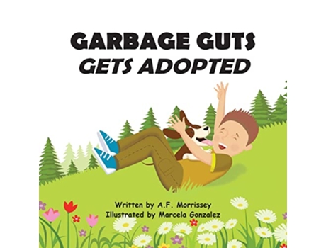 Livro Garbage Guts Gets Adopted de Af Morrissey (Inglês)