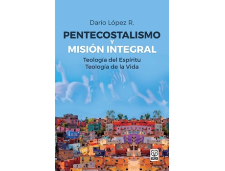 Livro Pentecostalismo Y Misión Integral de Darío López (Espanhol)