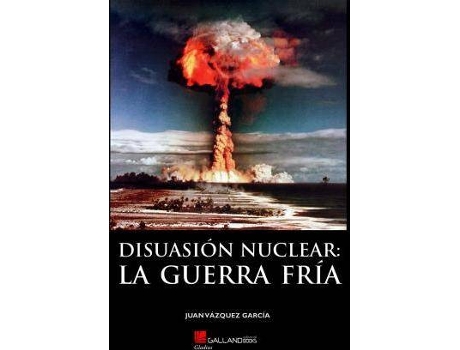 Livro Disuasión Nuclear La Guerra Fría de Juan Vazquez Garcia (Espanhol)