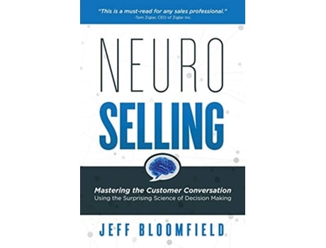 Livro NeuroSelling Mastering the Customer Conversation Using the Surprising Science of Decision Making de Jeff Bloomfield (Inglês)