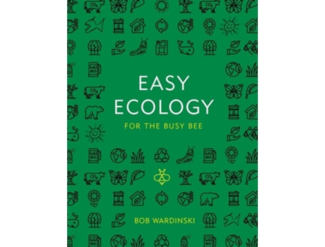 Livro Easy Ecology For The Busy Bee De Bob Wardinski (inglês)