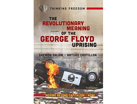 Livro The Revolutionary Meaning of the George Floyd Uprising de Shemon Salam Arturo Castillon (Inglês)