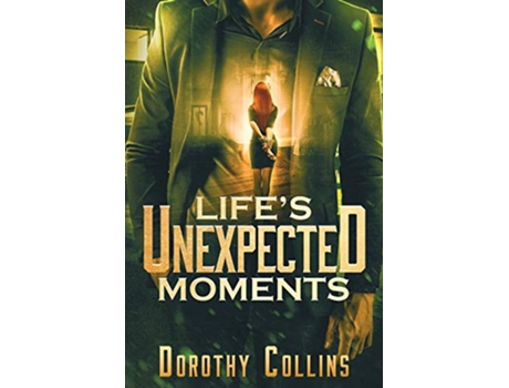Livro Lifes Unexpected Moments de Dorothy Collins (Inglês)