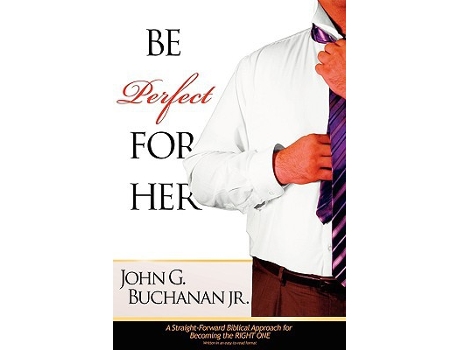 Livro Be Perfect for Her de Jr John G Buchanan (Inglês)