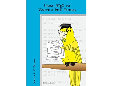 Livro Using Latex to Write a PhD Thesis Dickimaw Latex de Nicola LC Talbot (Inglês)