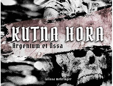 Livro Kutna Hora Argentum et Ossa Silver and Bones de Talissa Mehringer (Inglês)