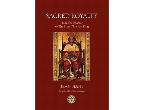 Livro Sacred Royalty From the Pharaoh to the Most Christian King de Jean Hani (Inglês)