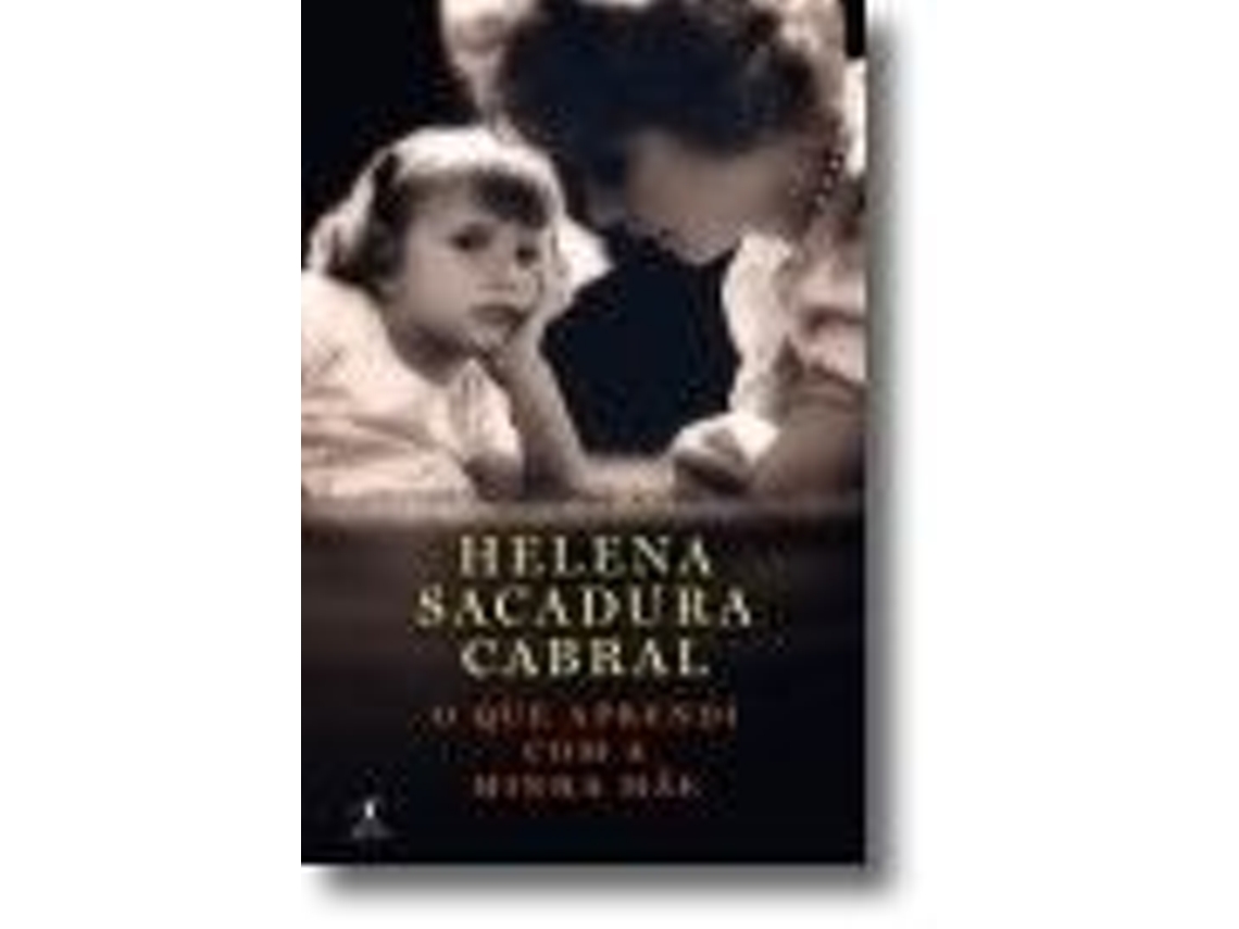 Livro O Que Aprendi Com A Minha Mãe de Helena Sacadura Cabral (Português)