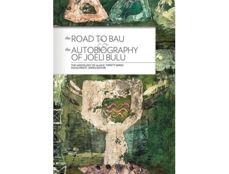 Livro The Road To Bau Amp The Autobiography Of Joeli Bulu De Alan R Tippett (inglês)