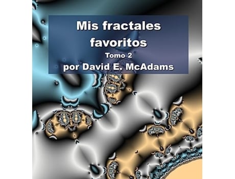 Livro Mis fractales favoritos Tomo 2 de David E McAdams (Espanhol - Capa Dura)