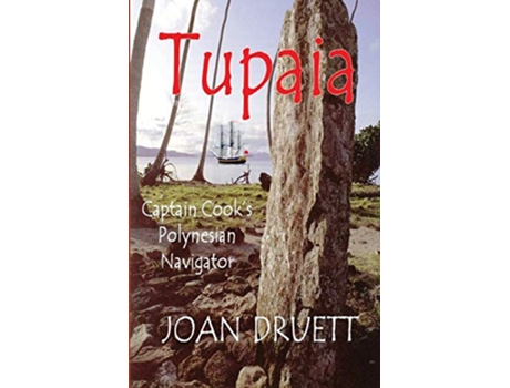 Livro Tupaia Captain Cooks Polynesian Navigator de Joan Druett (Inglês)