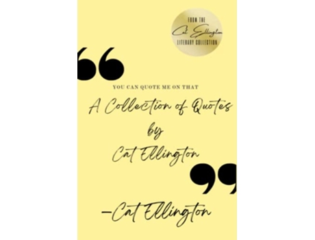 Livro You Can Quote Me On That A Collection of Quotes by Cat Ellington de Cat Ellington (Inglês)