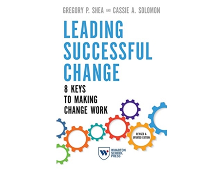 Livro Leading Successful Change, Revised and Updated Edition de Gregory P Shea e Cassie A Solomon (Inglês)