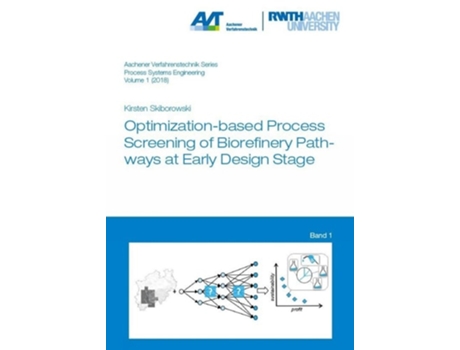 Livro Optimization-based Process Screening of Biorefinery Pathways at Early Design Stage de Dr Kirsten Skiborowski (Inglês)
