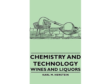 Livro Chemistry and Technology Wines and Liquors de Karl M Herstein (Inglês)