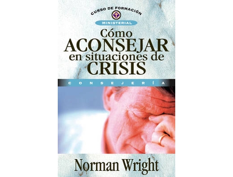Livro como aconsejar en situaciones de crisis de norman wright (espanhol)