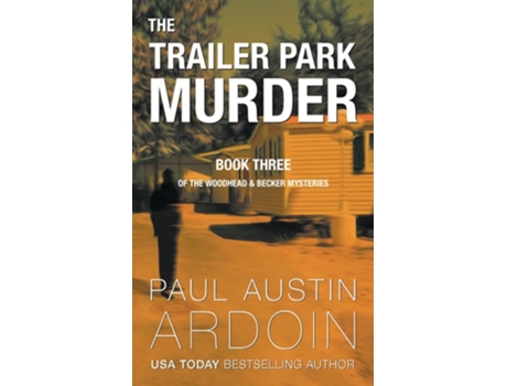 Livro The Trailer Park Murder de Paul Austin Ardoin (Inglês)