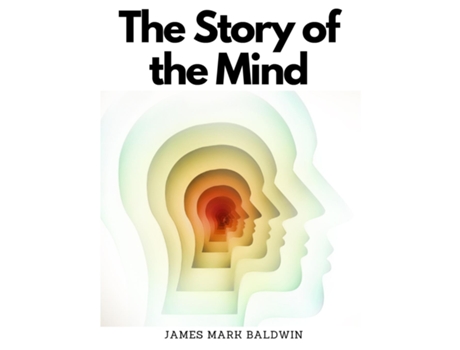 Livro The Story of the Mind de James Mark Baldwin (Inglês)